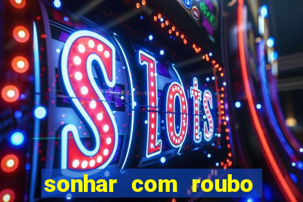 sonhar com roubo de moto